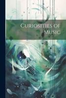 Curiosities of Music