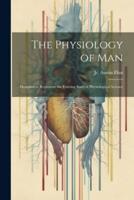 The Physiology of Man