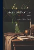 Mathew Paxton; Volume I