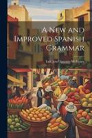 A New and Improved Spanish Grammar