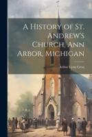 A History of St. Andrew's Church, Ann Arbor, Michigan