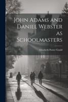 John Adams and Daniel Webster as Schoolmasters