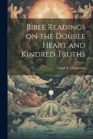 Bible Readings on the Double Heart and Kindred Truths