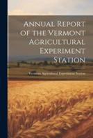 Annual Report of the Vermont Agricultural Experiment Station