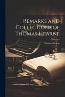 Remarks and Collections of Thomas Hearne
