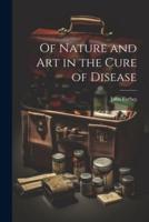 Of Nature and Art in the Cure of Disease