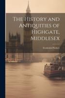 The History and Antiquities of Highgate, Middlesex