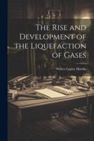 The Rise and Development of the Liquefaction of Gases