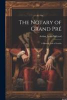 The Notary of Grand Pré