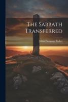 The Sabbath Transferred
