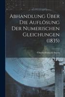 Abhandlung Über Die Auflösung Der Numerischen Gleichungen (1835)