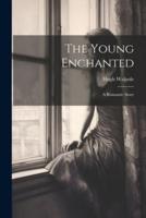 The Young Enchanted