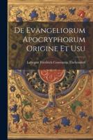 De Evangeliorum Apocryphorum Origine Et Usu