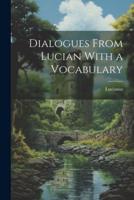 Dialogues From Lucian With a Vocabulary