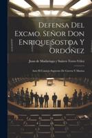 Defensa Del Excmo. Señor Don Enrique Sostoa Y Ordóñez