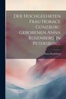 Der Hochgeehrten Frau Horace Günzburg Geborenen Anna Rosenberg in Petersburg.