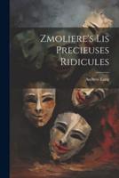 Zmoliere's Lis Precieuses Ridicules