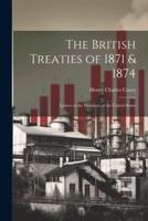 The British Treaties of 1871 & 1874