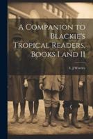 A Companion to Blackie's Tropical Readers, Books I and II