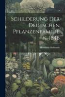 Schilderung Der Deutschen Pflanzenfamilien, 1846
