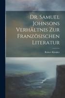 Dr. Samuel Johnsons Verhältnis Zur Französischen Literatur