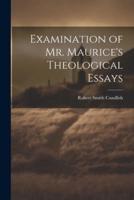 Examination of Mr. Maurice's Theological Essays