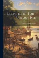Sketches of Fort Presque Isle