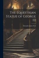 The Equestrian Statue of George III