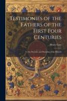 Testimonies of the Fathers of the First Four Centuries