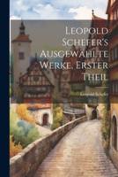 Leopold Schefer's Ausgewählte Werke, Erster Theil