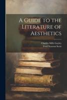 A Guide to the Literature of Aesthetics
