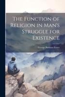 The Function of Religion in Man's Struggle for Existence