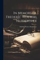 In Memoriam, Frederic Wolters Huidekoper