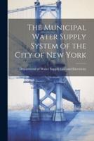 The Municipal Water Supply System of the City of New York