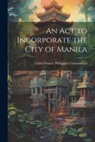 An Act to Incorporate the City of Manila