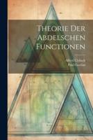 Theorie Der Abdelschen Functionen