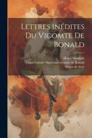 Lettres Inédites Du Vicomte De Bonald
