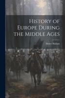 History of Europe During the Middle Ages