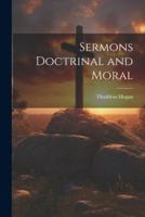 Sermons Doctrinal and Moral