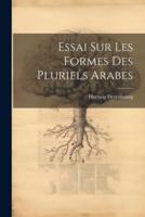 Essai Sur Les Formes Des Pluriels Arabes