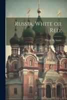 Russia, White or Red;