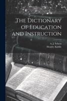 The Dictionary of Education and Instruction