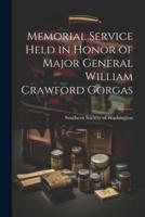 Memorial Service Held in Honor of Major General William Crawford Gorgas