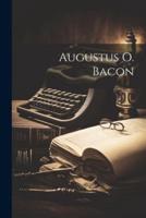 Augustus O. Bacon