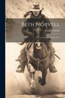 Beth Norvell; A Romance of the West