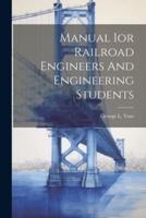 Manual Ior Railroad Engineers And Engineering Students