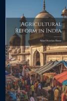 Agricultural Reform in India