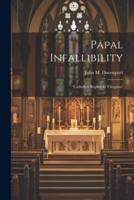 Papal Infallibility