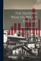 The Nation's Wealth, Will It Endure?