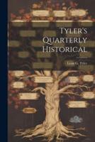 Tyler's Quarterly Historical
